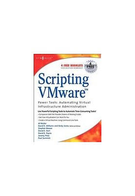 Scripting VMware : power tools for automating virtual infrastructure administration