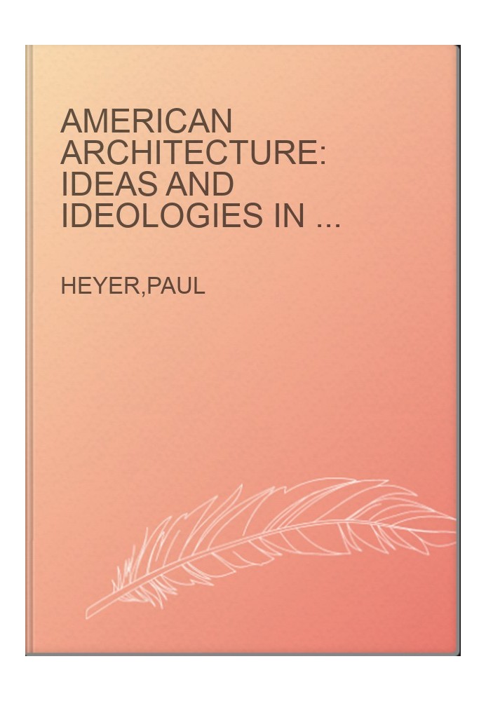 American Architecture: Ideas and Ideologies in the Late Twentieth Century