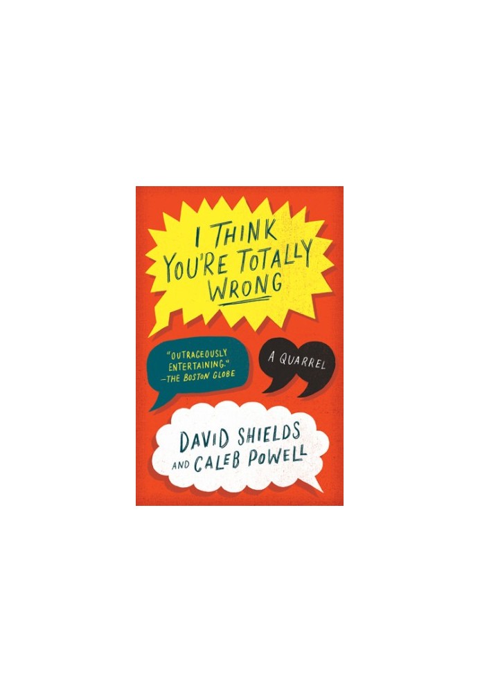 I Think You're Totally Wrong: A Quarrel