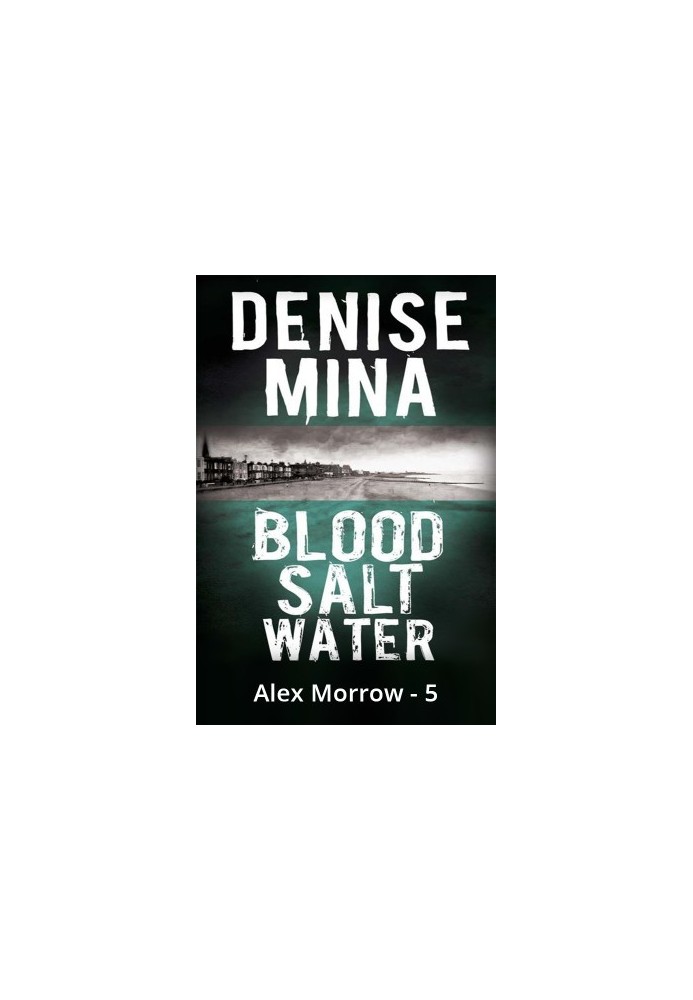 [Alex Morrow 05] • Blood, Salt, Water