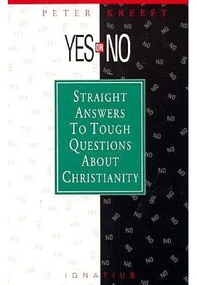 Yes or No?: Straight Answers to Tough Questions about Christianity