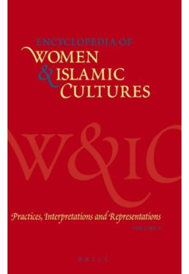 Encyclopaedia of Women and Islamic Cultures, Vol. 5 - Practices, Interpretations and Representations (Encyclopaedia of Women 