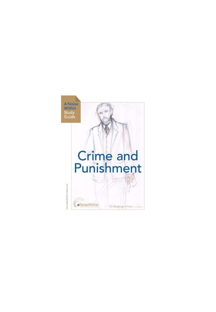 Crime and punishment - A Noise Within Study Guide