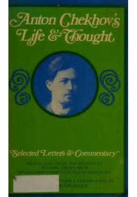 Anton Chekhov's Life and Thought: Selected Letters and Commentary (English and Russian Edition)