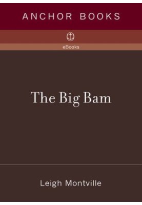 The Big Bam · The Life and Times of Babe Ruth