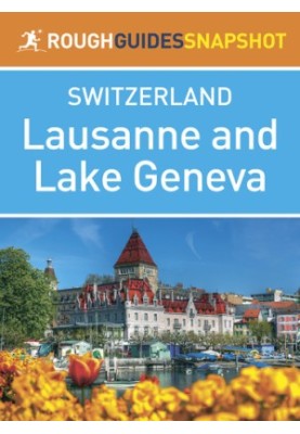 Rough Guides Snapshots Switzerland: Lausanne & Lake Geneva