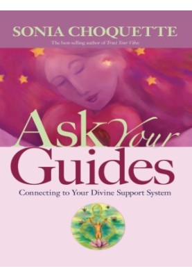 Ask Your Guides: Connecting to Your Divine Support System