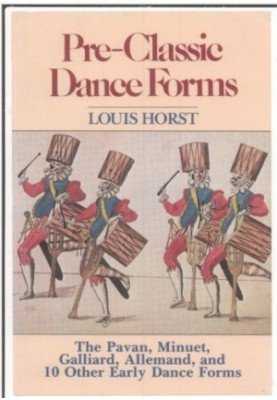 Pre-classic Dance Forms: The Pavan, Minuet, Galliard, Allemand And 10 Other Early Dance Forms