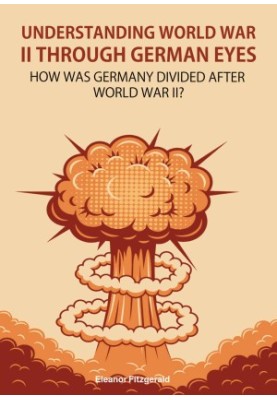 Understanding World War II through German eyes: How was Germany divided after World War II?