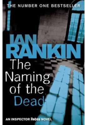 The Naming of the Dead (Inspector Rebus, 16)