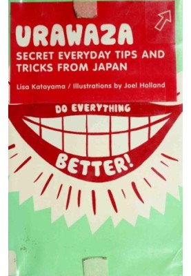 Urawaza : secret everyday tips and tricks from Japan