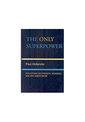 The only super power: reflections on strength, weakness, and anti-Americanism