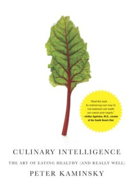 Culinary Intelligence: The Art of Eating Healthy (and Really Well)