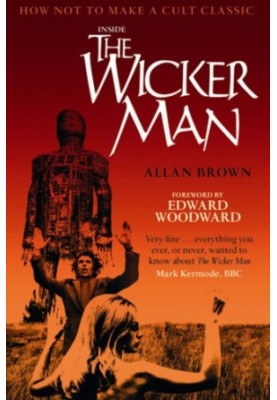 Inside the Wicker Man: How Not to Make a Cult Classic