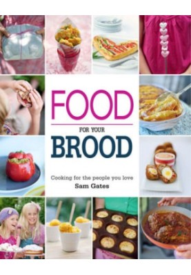 Food for your Brood: Cooking for the people you love
