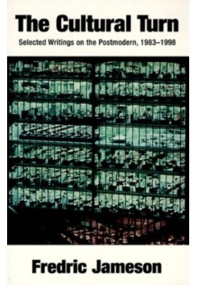 The Cultural Turn: Selected Writings on the Postmodern 1983-1998