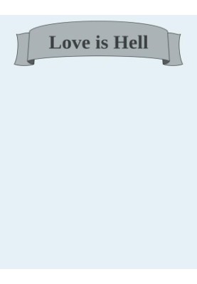 Love is Hell