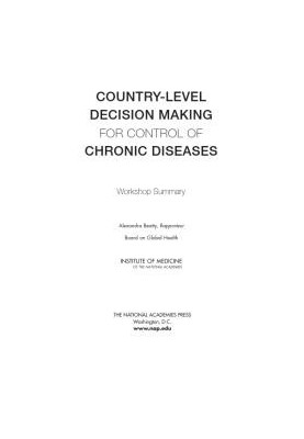 Country-Level Decision Making for Control of Chronic Diseases: Workshop Summary