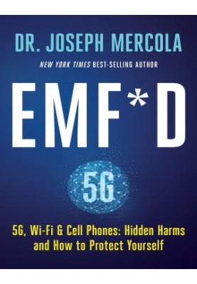EMF*D: 5G, Wi-Fi & Cell Phones: Hidden Harms and How to Protect Yourself