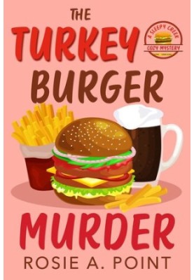 The Turkey Burger Murder (Sleepy Creek Cozy Mystery 4)