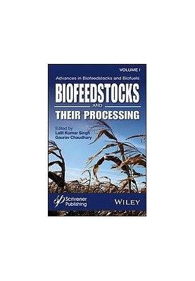 Advances in Biofeedstocks and Biofuels: Biofeedstocks and Their Processing