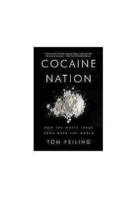 Cocaine nation : how the white trade took over the world