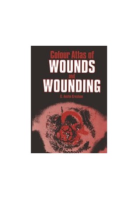 Colour Atlas of Wounds and Wounding