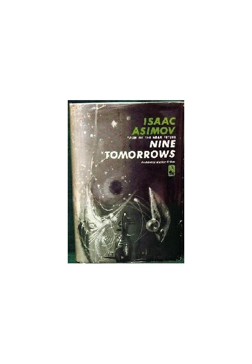 Nine Tomorrows: A Collection of Stories