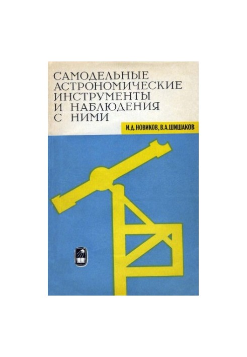 Homemade Astronomical Instruments and Observations with Them