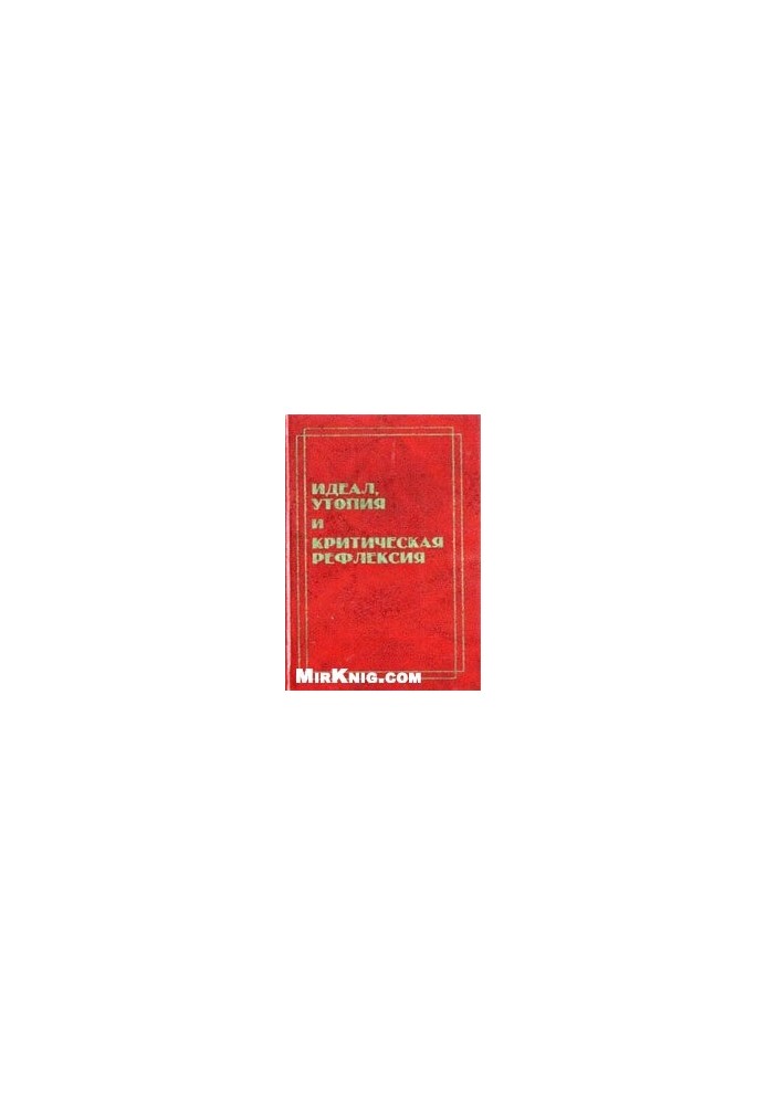 Ideal, Utopia and Critical Reflection