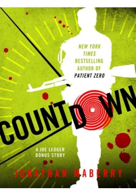 Countdown: A Joe Ledger Prequel Short Story to Patient Zero