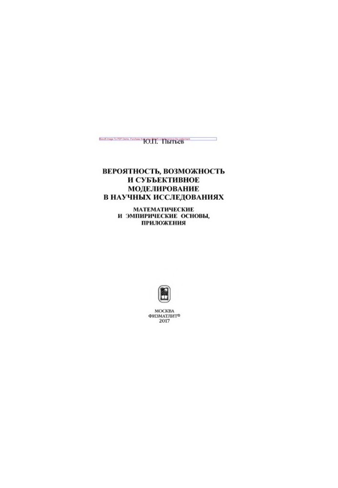 Probability, possibility and subjective modeling in scientific research. Mathematical and empirical foundations, applied