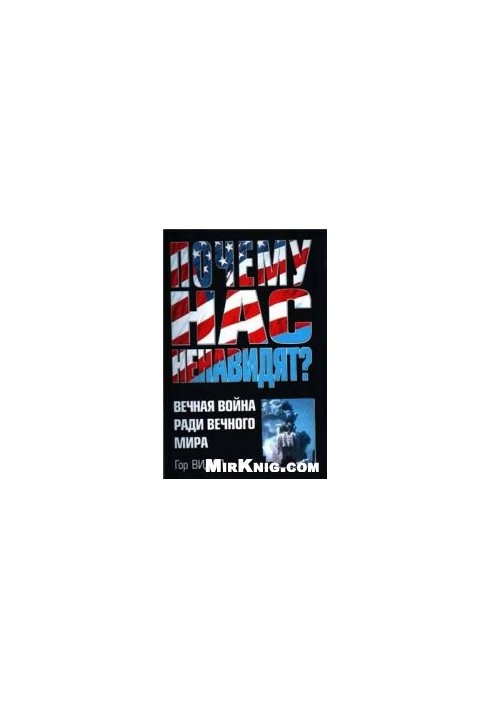 Why do they hate us? Eternal war for eternal peace