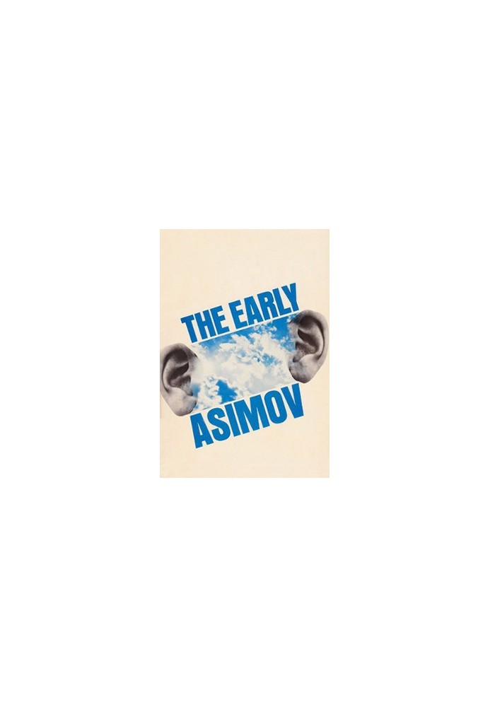 Early Asimov (A collection of stories)