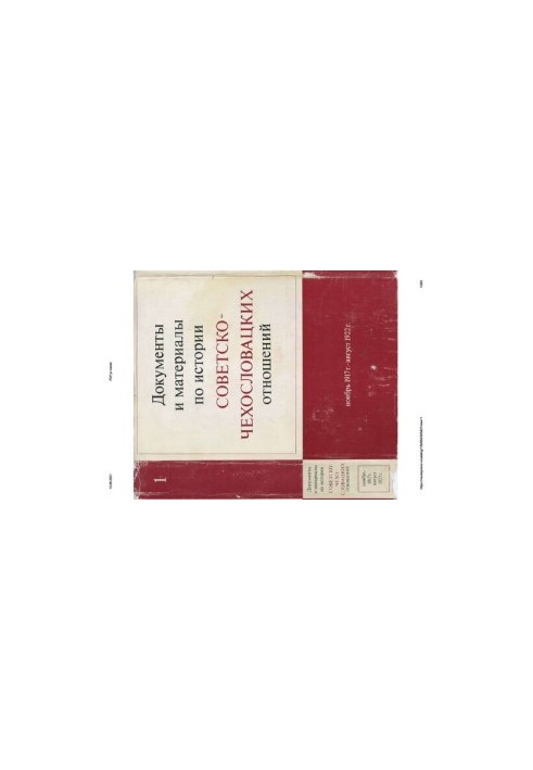 Documents and materials on the history of Soviet-Czechoslovak relations. Volume 1. November 1917 August 1922