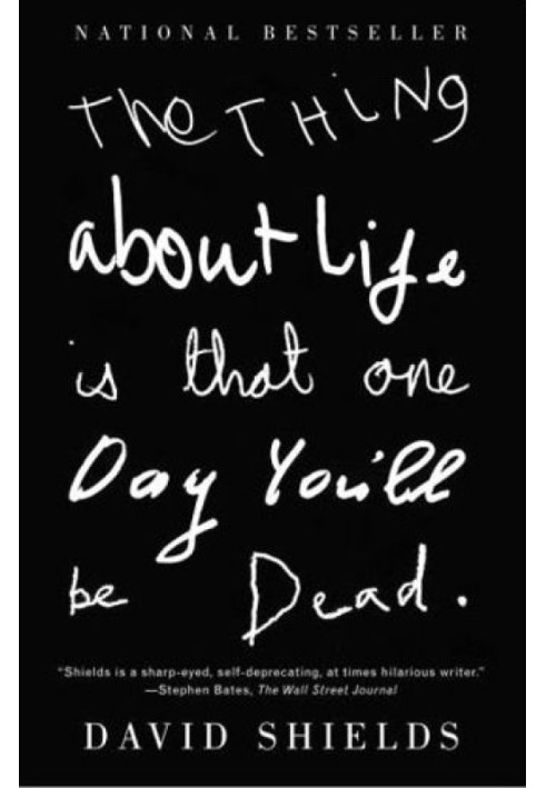 The Thing About Life Is That One Day You'll Be Dead