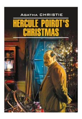 Hercule Poirot's Christmas / The Christmas of Hercule Poirot. A book to read in English