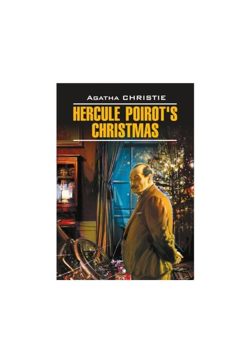 Hercule Poirot's Christmas / The Christmas of Hercule Poirot. A book to read in English