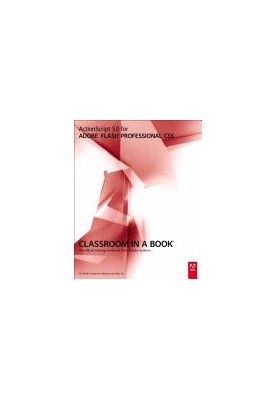 Actionscript 3.0 for Adobe Flash Professional CS5 Classroom in a Book: The Official Training Workbook from Adobe Systems