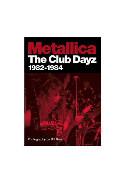 Металлика. Клубные Деньки 1982-1984
