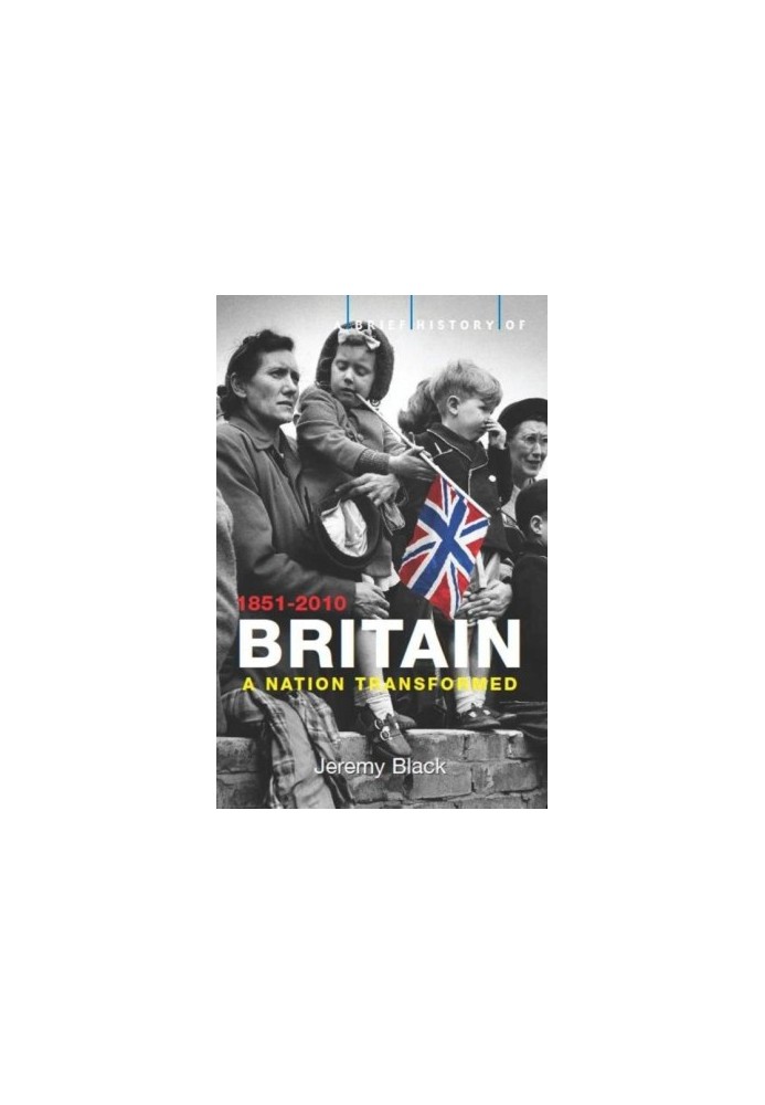 A Brief History of Britain 1851-2010
