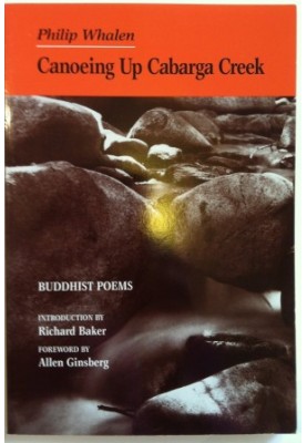 Philip Whalen. From the collection "Up the Kabarga stream" Buddhist poems 1955-1986
