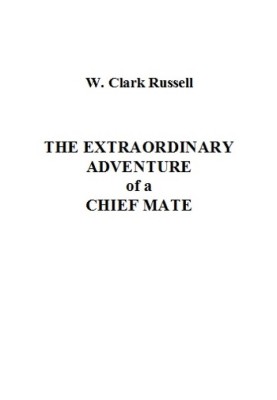 The Extraordinary Adventure of a Chief Mate