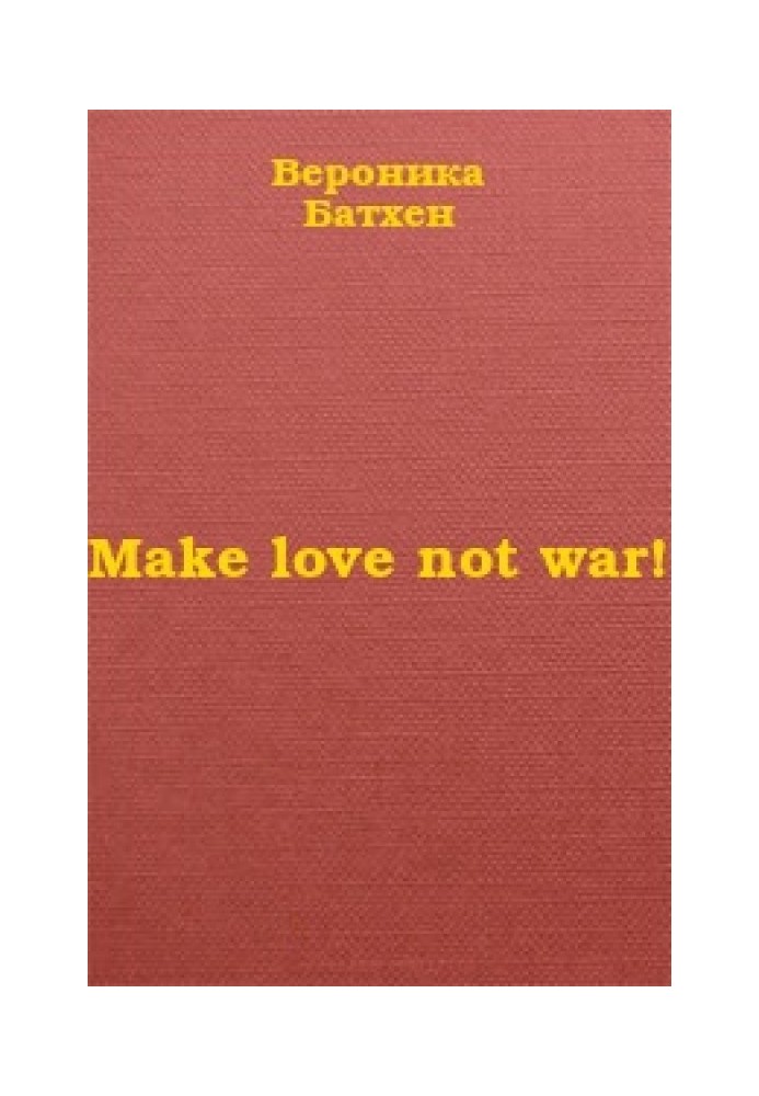 Make love not war!