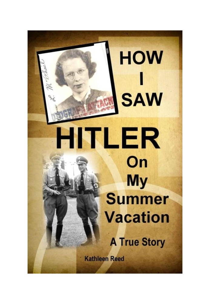 How I Saw Hitler on My Summer Vacation: A True Story