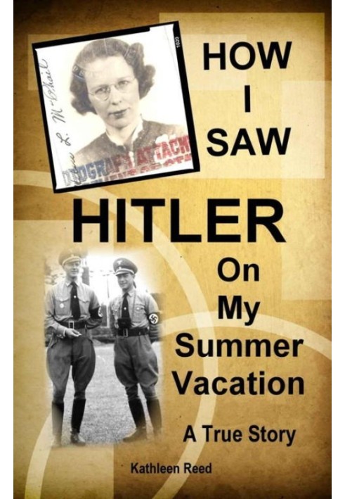 How I Saw Hitler on My Summer Vacation: A True Story