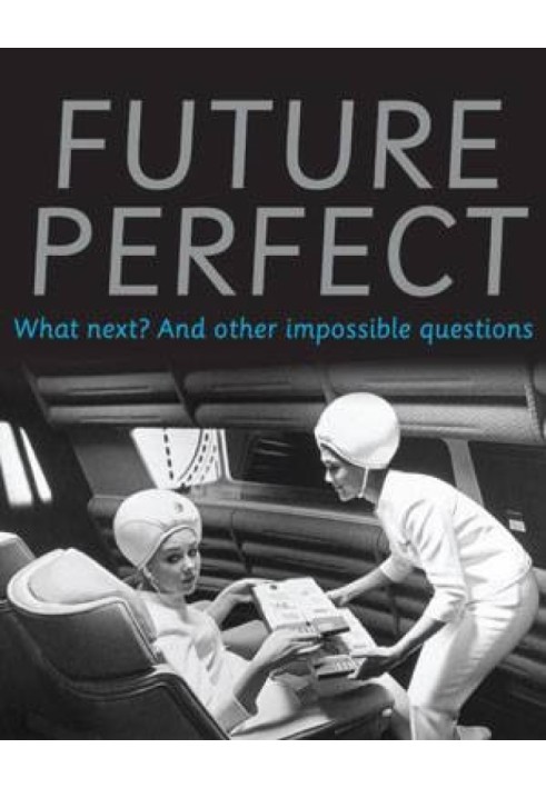 Future Perfect Що далі? І інші неможливі запитання