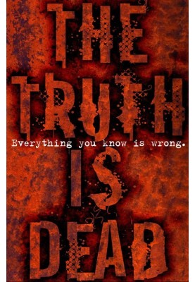 The Truth is Dead