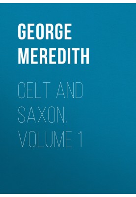 Celt and Saxon. Volume 1