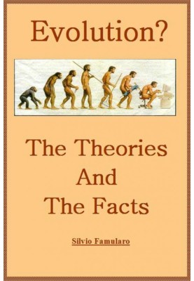 Evolution, the Theories and The Facts